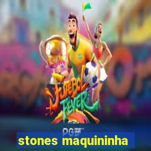 stones maquininha