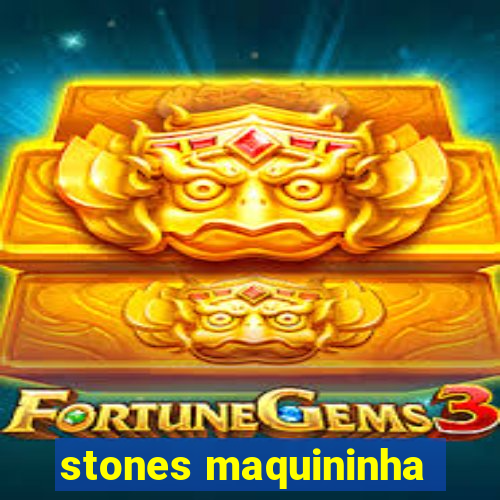 stones maquininha