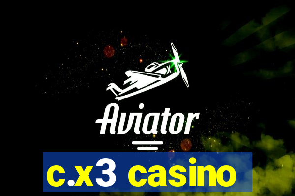 c.x3 casino