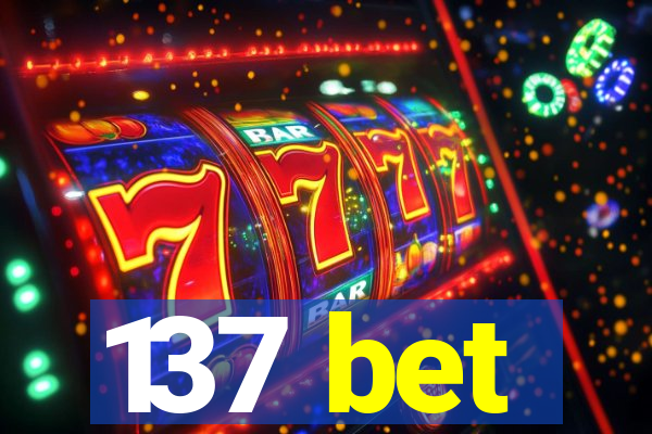 137 bet