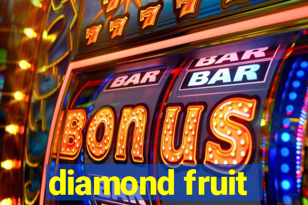 diamond fruit