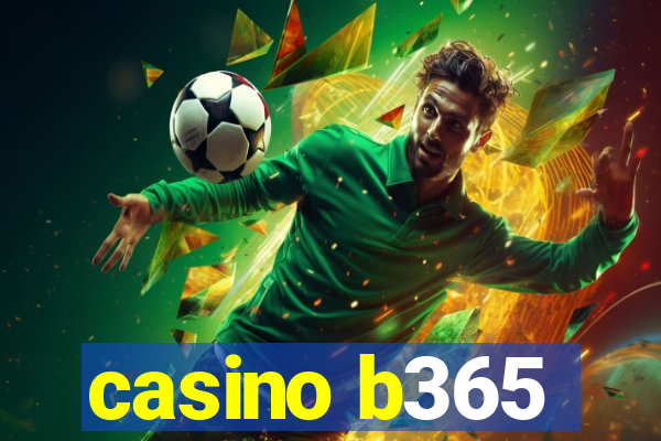 casino b365