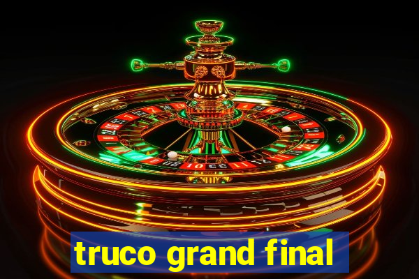 truco grand final