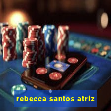 rebecca santos atriz