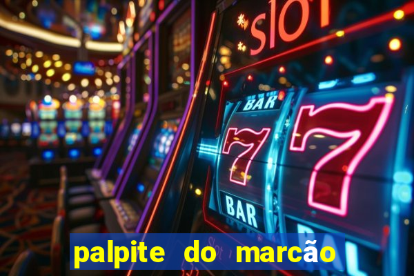 palpite do marcão jogo do bicho