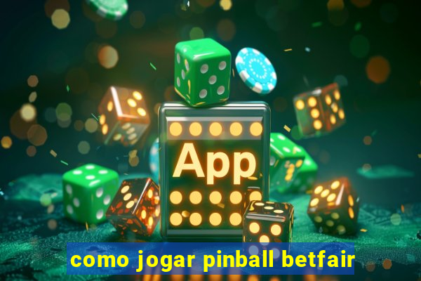 como jogar pinball betfair