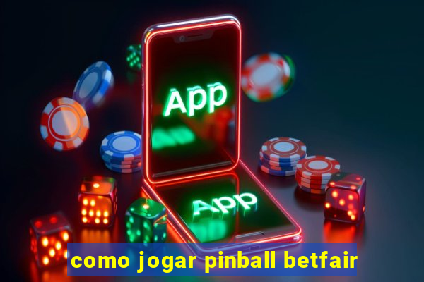 como jogar pinball betfair