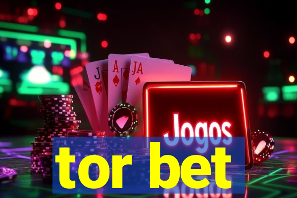 tor bet