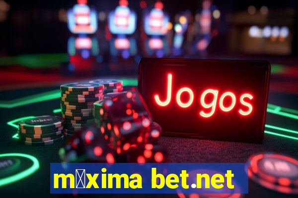 m谩xima bet.net