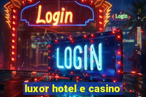 luxor hotel e casino