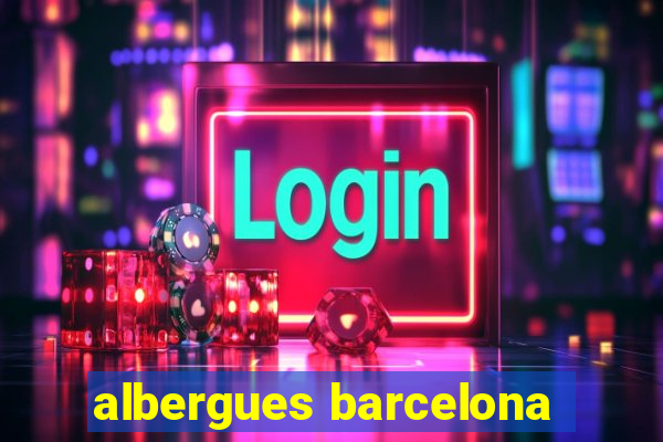 albergues barcelona