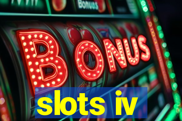 slots iv