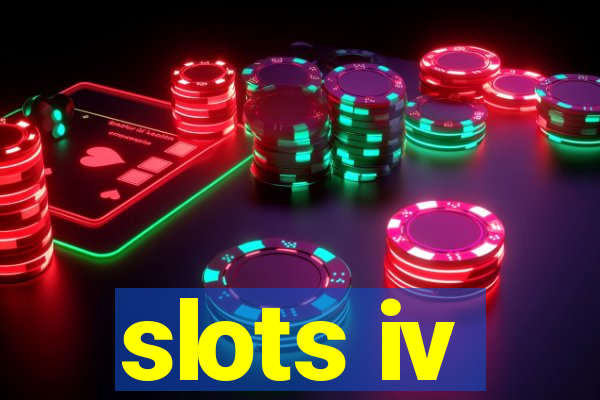 slots iv