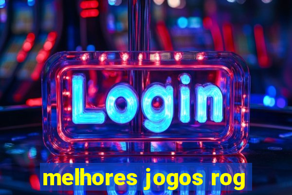 melhores jogos rog