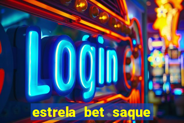 estrela bet saque por dia