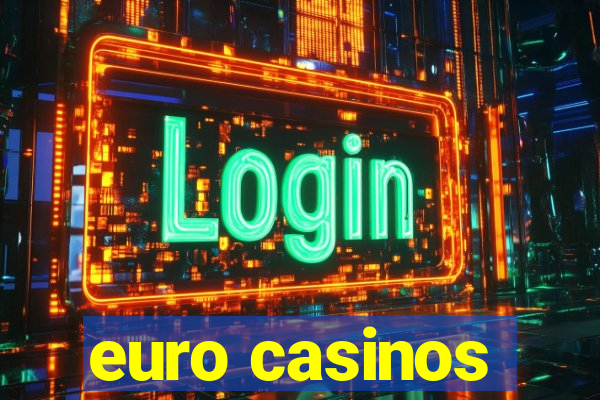 euro casinos