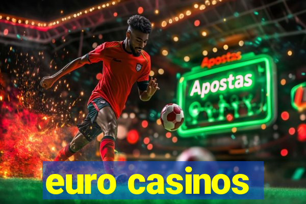 euro casinos