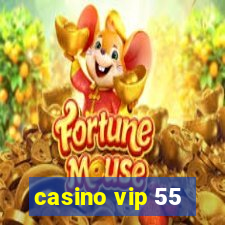 casino vip 55