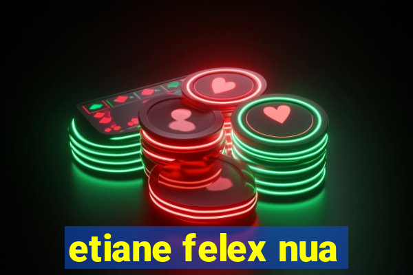 etiane felex nua