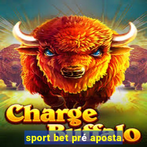 sport bet pré aposta