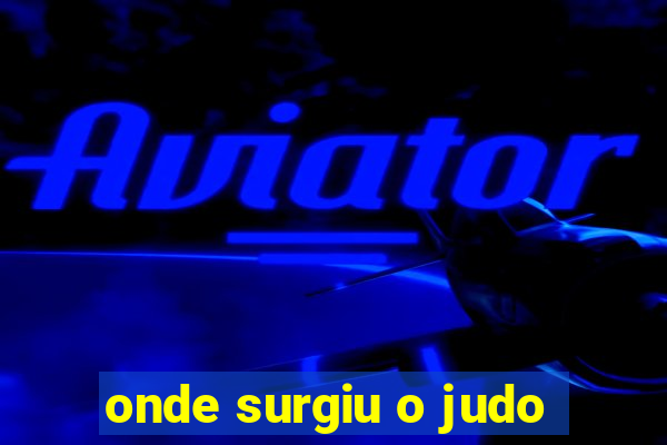 onde surgiu o judo