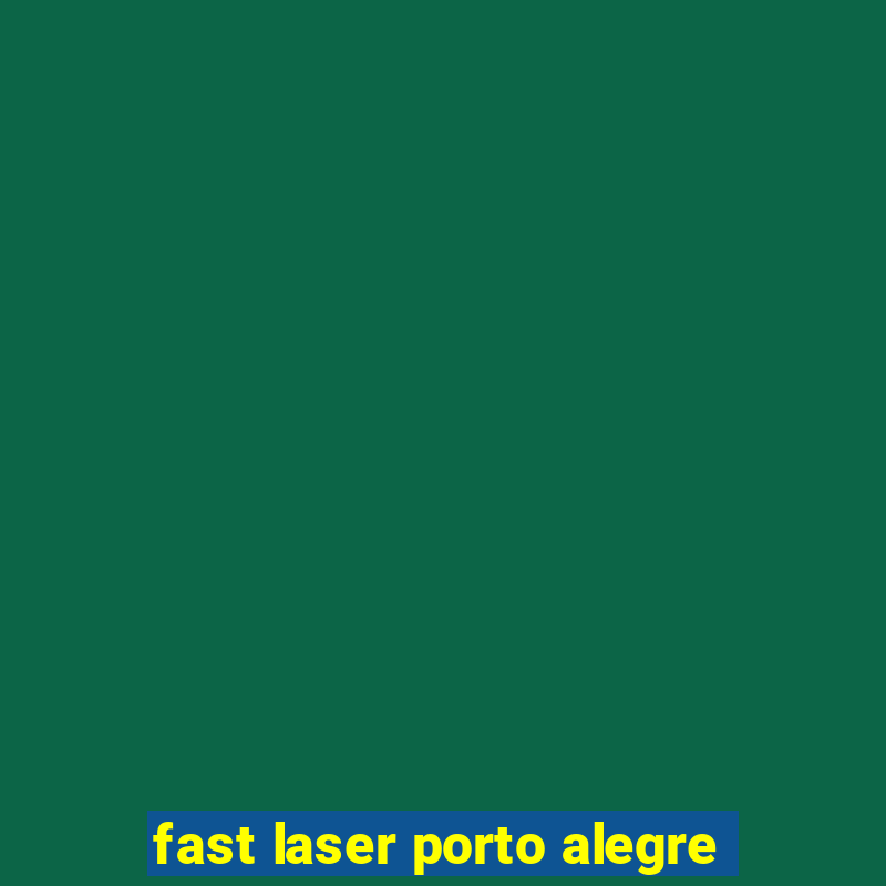 fast laser porto alegre