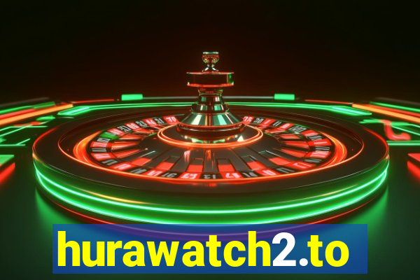 hurawatch2.to