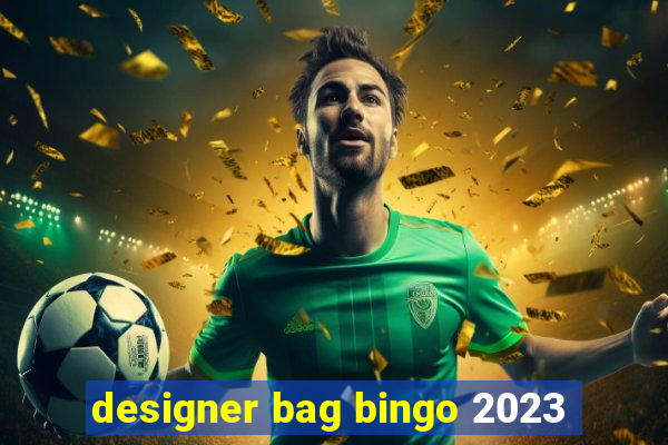 designer bag bingo 2023