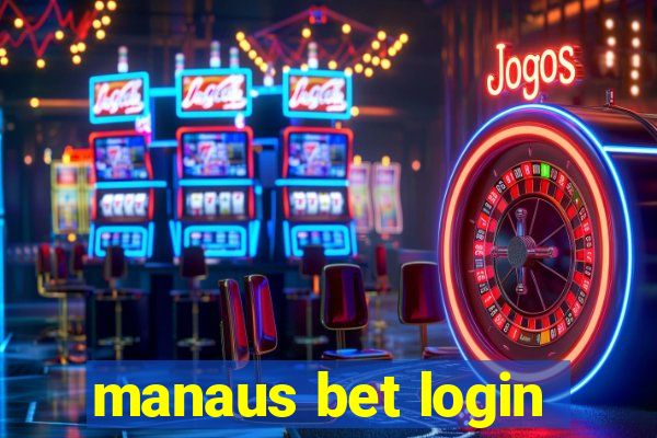 manaus bet login