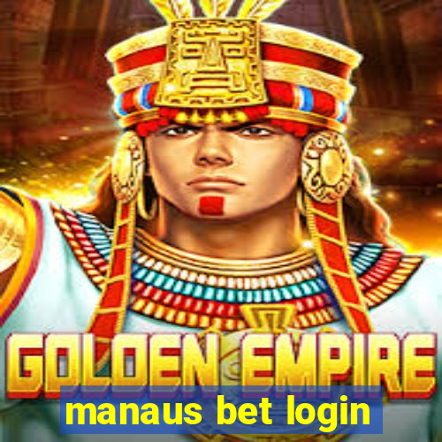 manaus bet login