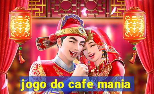 jogo do cafe mania