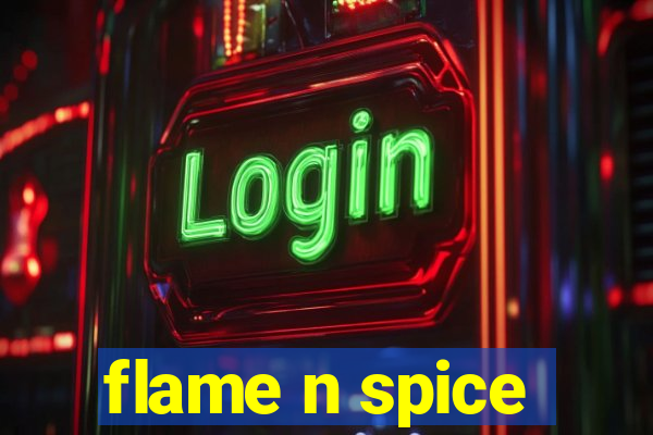 flame n spice