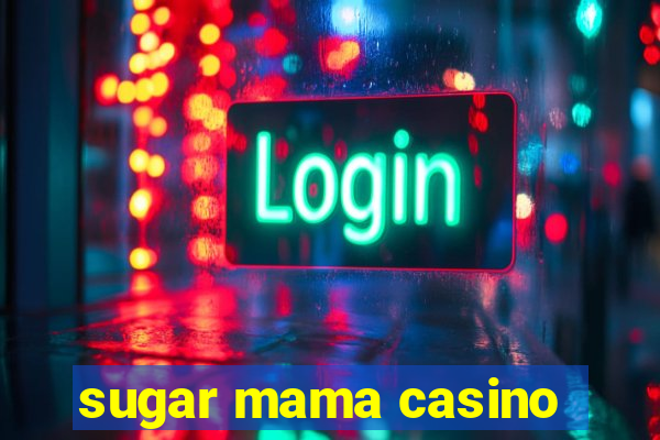 sugar mama casino