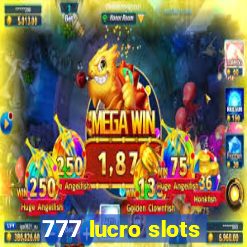 777 lucro slots