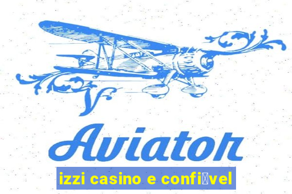 izzi casino e confi谩vel