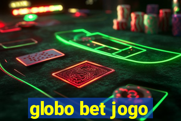 globo bet jogo