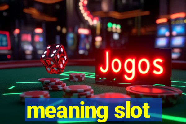 meaning slot