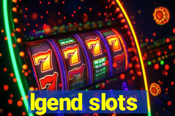 lgend slots