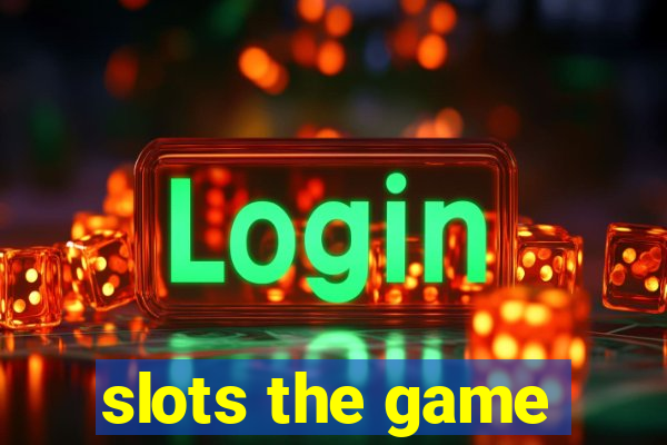 slots the game