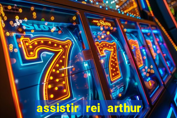 assistir rei arthur (2004 mega filmes)