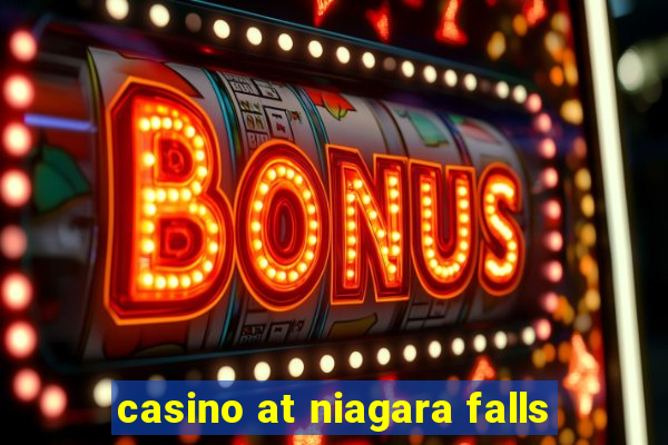 casino at niagara falls