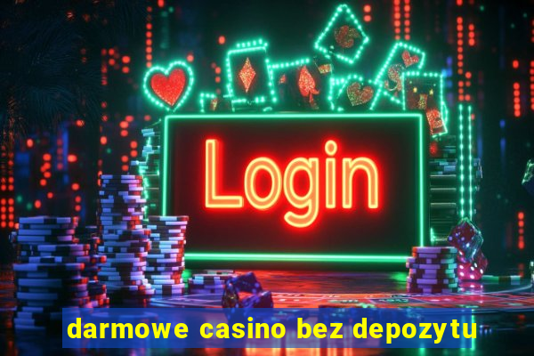 darmowe casino bez depozytu