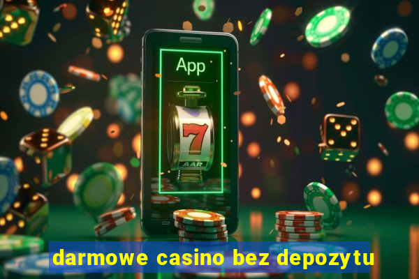 darmowe casino bez depozytu