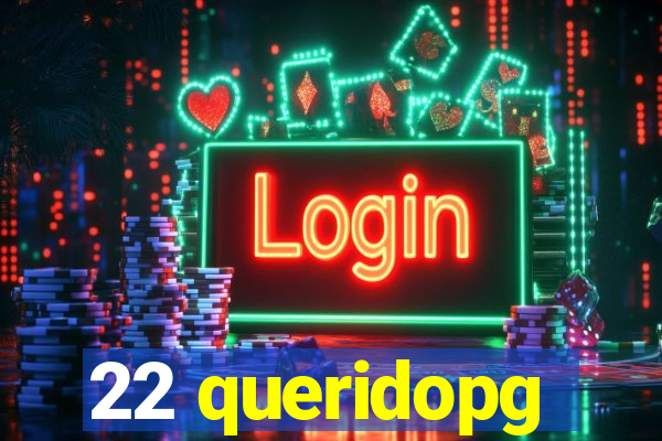 22 queridopg