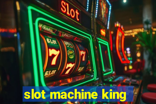 slot machine king