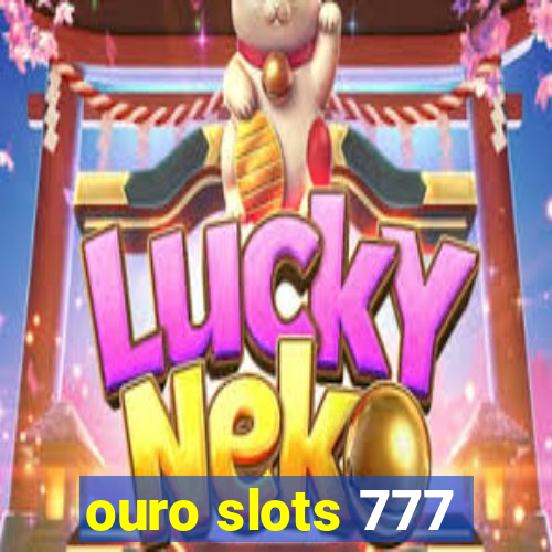 ouro slots 777