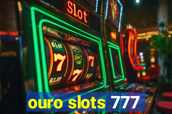 ouro slots 777