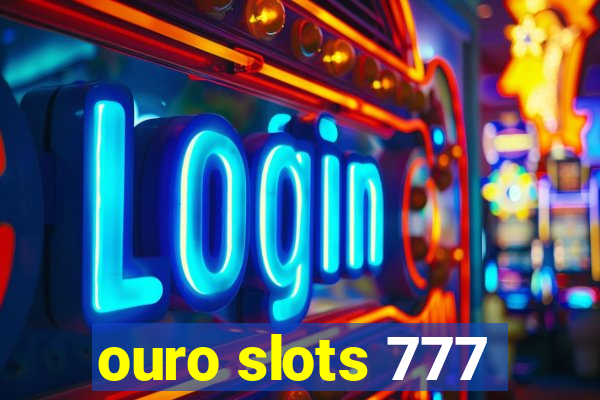 ouro slots 777