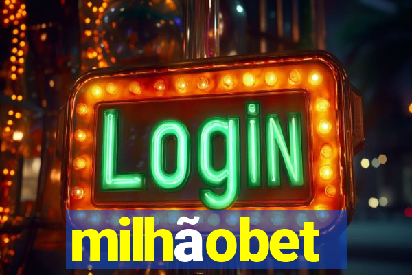 milhãobet