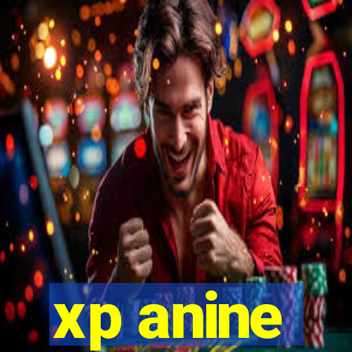 xp anine